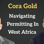 Cora Gold’s Journey in Mali: Updates, Challenges, and Future Prospects