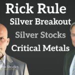 Rick Rule: Silver Breakout, Silver Stocks, and Critical Metals